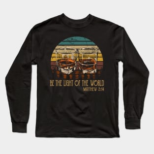 Be The Light Of The World Whisky Mug Long Sleeve T-Shirt